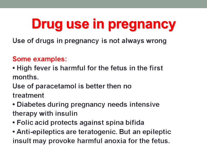 Drug use in pregnancy Use of drugs in pregnancy is not always wrong 